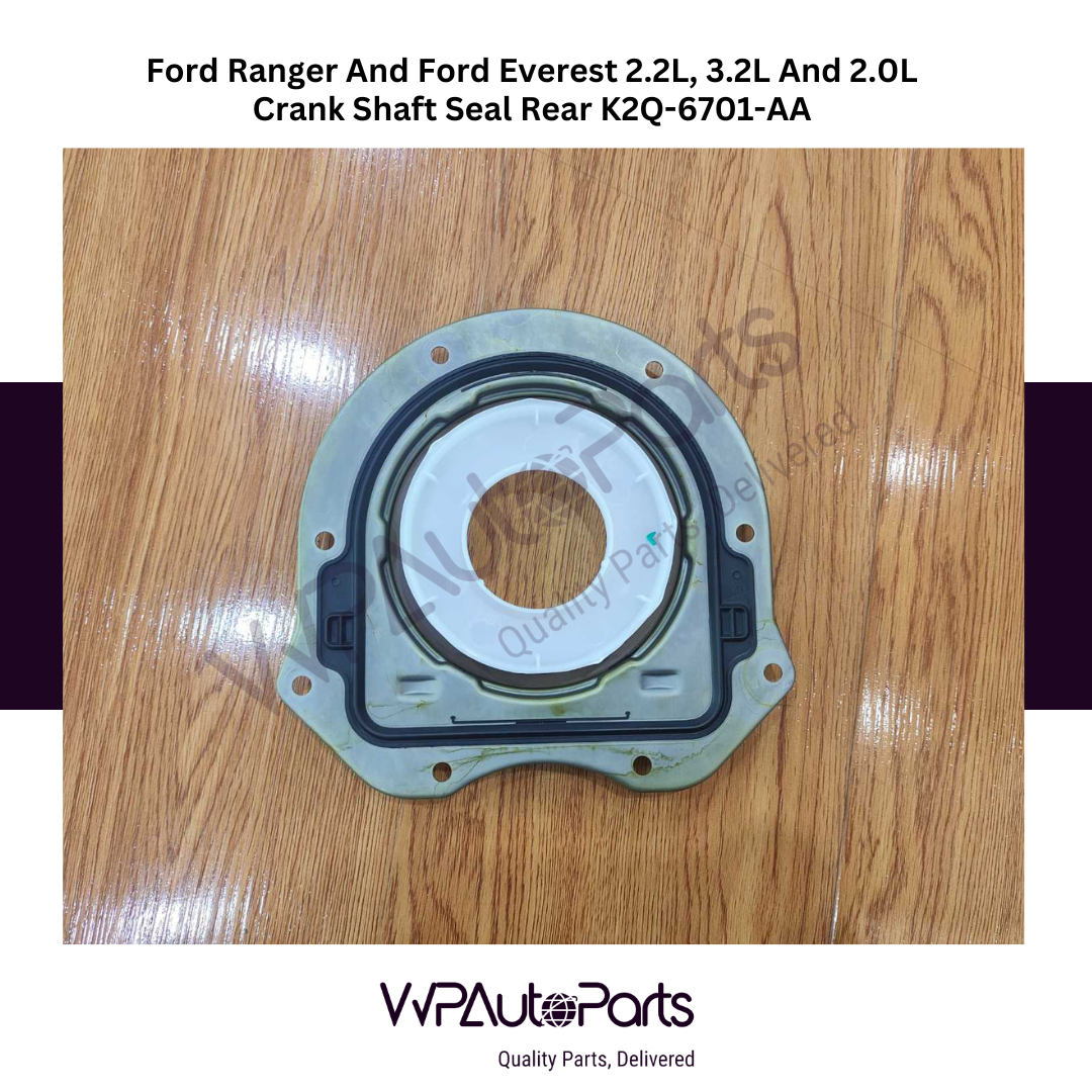 Ford Ranger And Ford Everest 2.2L, 3.2L And 2.0L Crank Shaft Seal Rear K2Q-6701-AA