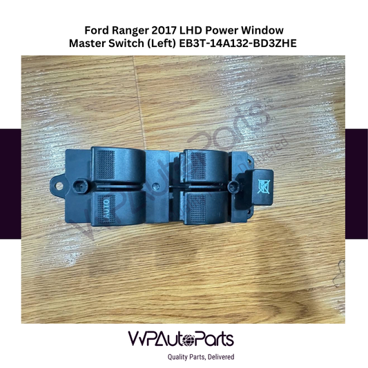 Ford Ranger 2017 LHD Power Window Master Switch (Left) EB3T-14A132-BD3ZHE OEM New
